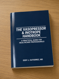 The Vasopressor & Inotrope Handbook — A Practical Guide for Healthcare Professionals