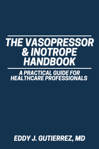 The Vasopressor & Inotrope Handbook — A Practical Guide for Healthcare Professionals